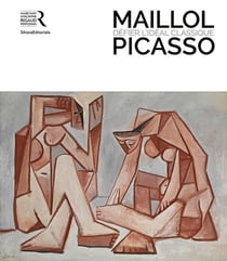 Maillol - Picasso : Défier l'idéal classique