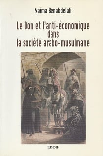 Le don et l'anti-économique dans la société arabo-musulmane