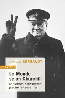 Le monde selon Churchill - sentences, confidences, prophéties, reparties
