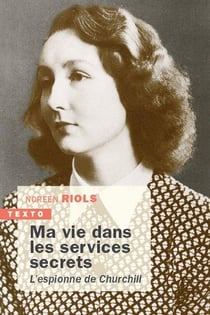 Ma vie dans les services secrets : l'espionne de Churchill