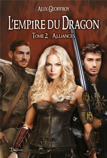 L'empire du dragon t.2 - alliances (version intégrale)