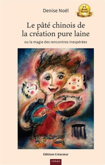 Le pate chinois de la creation pure laine - seconde edition - ou la magie des rencontres inesperees