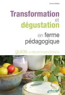 Transformation et dégustation en ferme pédagogique - guide de recommandations