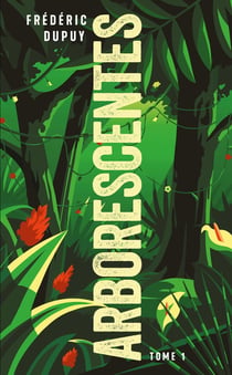 Arborescentes Tome 1