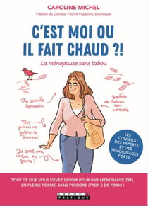 C'est moi où il fait chaud ? la ménopause sans tabou