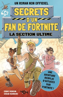 Secrets d'un fan de fortnite : la section ultime