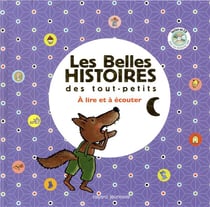 Les belles histoires des tout-petits à lire et à ecouter