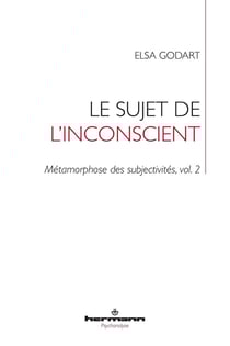 Métamorphose des subjectivités Tome 2 - le sujet de l'inconscient