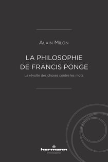 La philosophie de Francis Ponge : la révolte des choses contre les mots