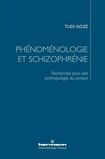 Phénoménologie et schizophrénie : Recherches pour une anthropologie du contact