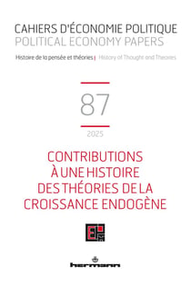 Cahiers d'économie politique n.87 : Contributions à une histoire des théories de la croissance endogène