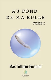 Au fond de ma bulle