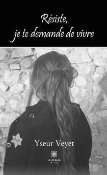 Résiste, je te demande de vivre