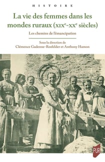 La vie des femmes dans les mondes ruraux (XIXe-XXe siècles) : Les chemins de l'émancipation