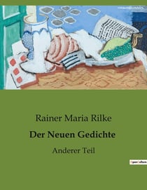 Der Neuen Gedichte : Eine poetische Erkundung der menschlichen Existenz und der Natur
