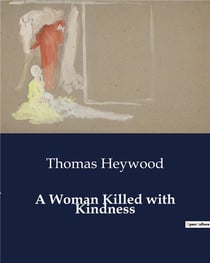 A Woman Killed with Kindness
