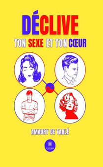 Déclive ton Sexe et ton Coeur