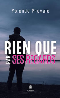 Rien que par ses regards