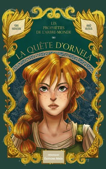 Les prophéties de l’arbre-monde - La quête d’Ornela - Tome I