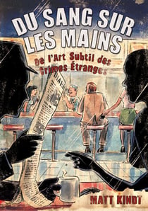 Du sang sur les mains - de l'art subtil des crimes étranges