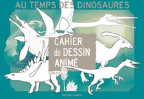 Cahier de dessin animé : au temps des dinosaures