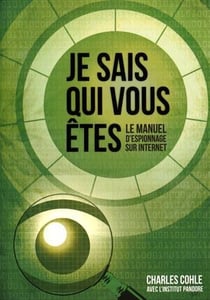 Je sais qui vous êtes - le manuel d'espionnage sur internet