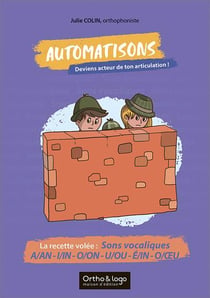 Automatisons, deviens acteur de ton articulation ! : La recette volée : sons vocaliques : a/an - i/in - o/on - u/ou - é/in - o/oeu