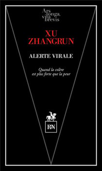 Alerte virale - quand la colère est plus forte que la peur (la crise du coronavirus en Chine)