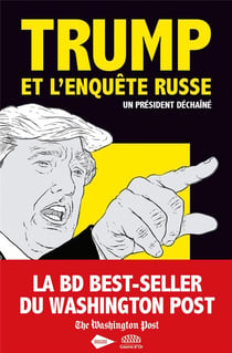 Trump et l'enquête russe - un président déchaîné