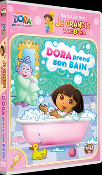 Dora l'exploratrice - Ma collection : Je grandis avec Dora - Dora prend son bain