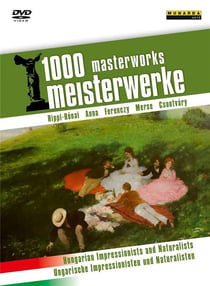 1000 masterworks : impressionnistes et naturalistes hongrois