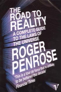The road to reality - a complete guide to the laws of the universe