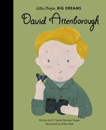 Little people, big dreams : David Attenborough