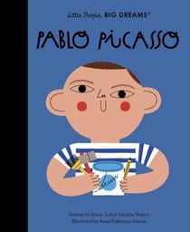 Little people, big dreams : Pablo Picasso