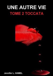 Une Autre Vie - Tome 2 Toccata