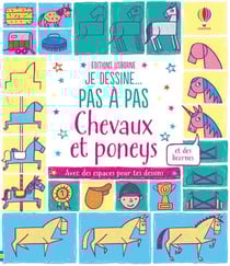 Je dessine... pas à pas - chevaux et poneys