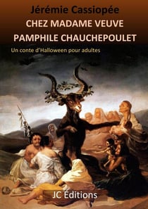 Chez Madame veuve Pamphile Chauchepoulet : Un conte d'Halloween pour adultes
