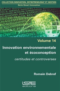 Innovation environnementale et écoconception - certitudes et controverses