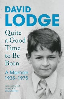 QUITE A GOOD TIME TO BE BORN - A MEMOIR: 1935-1975