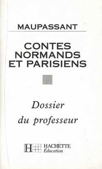 Contes normands et parisiens - dossier du professeur