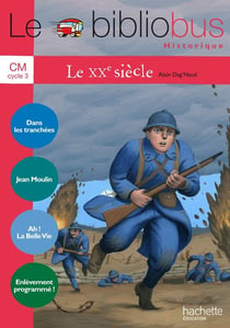 Le Bibliobus N° 33 CM - Le XXe siècle - Cahier de l'élève - Ed.2011