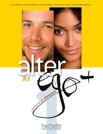 Alter ego + : FLE - A1 : livre de l'élève + cd-rom + parcours digital