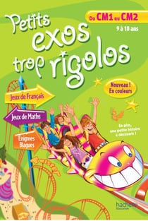 Petits exos trop rigolos - du cm1 au cm2 - 9/10 ans