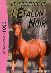 L'étalon noir Tome 8 : le prestige de l'étalon noir