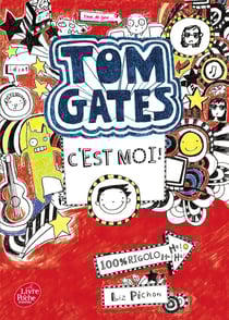 Tom Gates Tome 1 : Tom Gates, c'est moi !