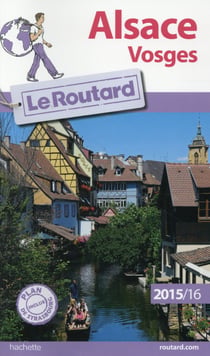 Guide du routard - alsace - vosges (édition 2015/2016)