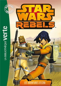 Star Wars - rebels Tome 1 : les aventures d'Ezra