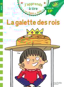 J'apprends à lire avec Sami et Julie : la galette des rois