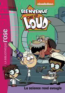 Bienvenue chez les Loud Tome 36 : la science rend aveugle