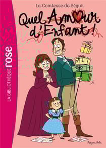 La comtesse de Ségur Tome 13 : quel amour d'enfant !